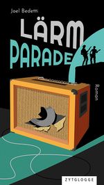 Lärmparade Cover des Buches Lärmparade (ISBN: 9783729650787)