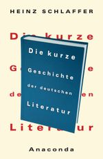 Die kurze Geschichte der deutschen Literatur Cover des Buches Die kurze Geschichte der deutschen Literatur (ISBN: 9783730600214)