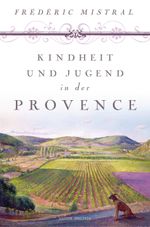 Kindheit und Jugend in der Provence Cover des Buches Kindheit und Jugend in der Provence (ISBN: 9783730600719)