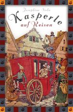 Josephine Siebe, Kasperle auf Reisen - eine lustige Geschichte Cover des Buches Josephine Siebe, Kasperle auf Reisen - eine lustige Geschichte (ISBN: 9783730601594)