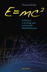 E=mc2 - Einführung in die allgemeine und spezielle Relativitätstheorie Cover des Buches E=mc2 - Einführung in die allgemeine und spezielle Relativitätstheorie (ISBN: 9783730603055)