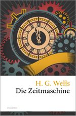 Die Zeitmaschine Cover des Buches Die Zeitmaschine (ISBN: 9783730604755)