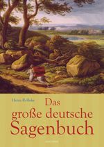 Das große deutsche Sagenbuch Cover des Buches Das große deutsche Sagenbuch (ISBN: 9783730605370)