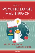 Psychologie mal einfach (für Einsteiger, Anfänger und Studierende) Cover des Buches Psychologie mal einfach (für Einsteiger, Anfänger und Studierende) (ISBN: 9783730608296)