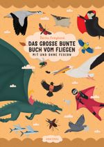 Das große bunte Buch vom Fliegen (Vögel, Flugzeuge, Insekten & Co.) Cover des Buches Das große bunte Buch vom Fliegen (Vögel, Flugzeuge, Insekten & Co.) (ISBN: 9783730608364)