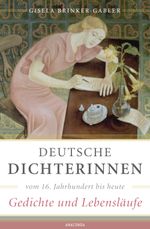 Deutsche Dichterinnen vom 16. Jahrhundert bis heute (erw. Neuausgabe) Cover des Buches Deutsche Dichterinnen vom 16. Jahrhundert bis heute (erw. Neuausgabe) (ISBN: 9783730609118)