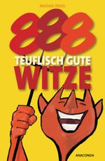 888 teuflisch gute Witze Cover des Buches 888 teuflisch gute Witze (ISBN: 9783730609163)