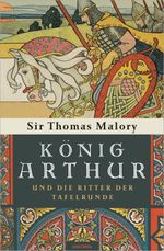 König Arthur und die Ritter der Tafelrunde Cover des Buches König Arthur und die Ritter der Tafelrunde (ISBN: 9783730609729)