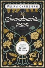 Ein Sommernachtstraum. Illustriert von Arthur Rackham Cover des Buches Ein Sommernachtstraum. Illustriert von Arthur Rackham (ISBN: 9783730613764)