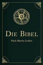Die Bibel - Altes und Neues Testament: Die heilige Schrift mit über 200 historischen Illustrationen. In Cabra-Leder gebunden mit Goldprägung (Cabra-Leder-Reihe, Band 24) Cover des Buches Die Bibel - Altes und Neues Testament: Die heilige Schrift mit über 200 historischen Illustrationen. In Cabra-Leder gebunden mit Goldprägung (Cabra-Leder-Reihe, Band 24) (ISBN: 9783730613924)