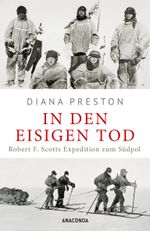 In den eisigen Tod. Robert F. Scotts Expedition zum Südpol Cover des Buches In den eisigen Tod. Robert F. Scotts Expedition zum Südpol (ISBN: 9783730614624)