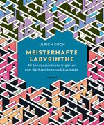 Meisterhafte Labyrinthe. 80 handgezeichnete Irrgärten zum Nachzeichnen und Ausmalen Cover des Buches Meisterhafte Labyrinthe. 80 handgezeichnete Irrgärten zum Nachzeichnen und Ausmalen (ISBN: 9783730614907)