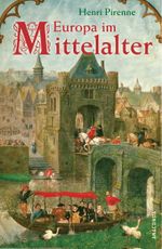 Europa im Mittelalter: Von der Völkerwanderung bis zur Reformation Cover des Buches Europa im Mittelalter: Von der Völkerwanderung bis zur Reformation (ISBN: 9783730690444)