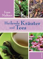 Heilende Kräuter und Tees Cover des Buches Heilende Kräuter und Tees (ISBN: 9783730691014)