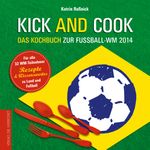 Kick and Cook Cover des Buches Kick and Cook (ISBN: 9783730700648)