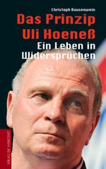 Das Prinzip Uli Hoeneß Cover des Buches Das Prinzip Uli Hoeneß (ISBN: 9783730701232)