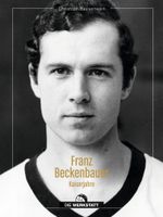 Franz Beckenbauer Cover des Buches Franz Beckenbauer (ISBN: 9783730706923)