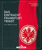 Das Eintracht-Frankfurt-Trikot Cover des Buches Das Eintracht-Frankfurt-Trikot (ISBN: 9783730707067)