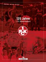 125 Jahre 1. FC Kaiserslautern Cover des Buches 125 Jahre 1. FC Kaiserslautern (ISBN: 9783730707456)
