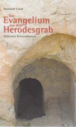 Das Evangelium aus dem Herodesgrab Cover des Buches Das Evangelium aus dem Herodesgrab (ISBN: 9783730813645)
