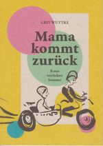 Mama kommt zurück Cover des Buches Mama kommt zurück (ISBN: 9783730821268)