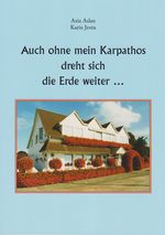 Auch ohne mein Karpathos dreht sich die Erde weiter ... Cover des Buches Auch ohne mein Karpathos dreht sich die Erde weiter ... (ISBN: 9783730821589)