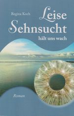 Leise Sehnsucht hält uns wach Cover des Buches Leise Sehnsucht hält uns wach (ISBN: 9783730821848)