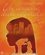 Ich vergesse dich niemals Cover des Buches Ich vergesse dich niemals (ISBN: 9783730912249)
