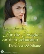 Für die Ewigkeit an dich gebunden: Rebecca und Shane Cover des Buches Für die Ewigkeit an dich gebunden: Rebecca und Shane (ISBN: 9783730934128)