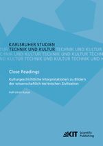Close Readings - Kulturgeschichtliche Interpretationen zu Bildern der wissenschaftlich-technischen Zivilisation Cover des Buches Close Readings - Kulturgeschichtliche Interpretationen zu Bildern der wissenschaftlich-technischen Zivilisation (ISBN: 9783731502166)