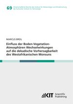 Einfluss der Boden-Vegetation-Atmosphären Wechselwirkungen auf die dekadische Vorhersagbarkeit des Westafrikanischen Monsuns Cover des Buches Einfluss der Boden-Vegetation-Atmosphären Wechselwirkungen auf die dekadische Vorhersagbarkeit des Westafrikanischen Monsuns (ISBN: 9783731504207)