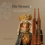 DIe Hessens: Geschichte einer europäischen Familie erzählt von Rainer von Hessen Cover des Buches DIe Hessens: Geschichte einer europäischen Familie erzählt von Rainer von Hessen (ISBN: 9783731903420)