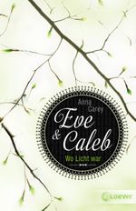 Eve & Caleb 1 - Wo Licht war Cover des Buches Eve & Caleb 1 - Wo Licht war (ISBN: 9783732002795)