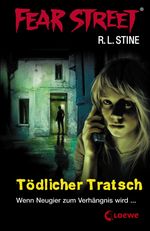 Fear Street 2 - Tödlicher Tratsch Cover des Buches Fear Street 2 - Tödlicher Tratsch (ISBN: 9783732008735)