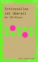 Schlossallee ist überall: Der 20%-Mieter Cover des Buches Schlossallee ist überall: Der 20%-Mieter (ISBN: 9783732221868)
