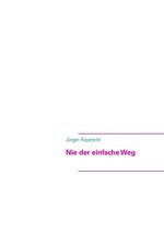Nie der einfache Weg Cover des Buches Nie der einfache Weg (ISBN: 9783732232925)