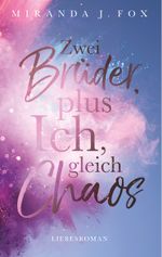 Zwei Brüder, plus ich, gleich Chaos Cover des Buches Zwei Brüder, plus ich, gleich Chaos (ISBN: 9783732238910)