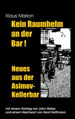 Kein Raumhelm an der Bar - Neues aus der Asimov-Kellerbar Cover des Buches Kein Raumhelm an der Bar - Neues aus der Asimov-Kellerbar (ISBN: 9783732244294)