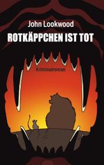Rotkäppchen ist tot Cover des Buches Rotkäppchen ist tot (ISBN: 9783732256785)