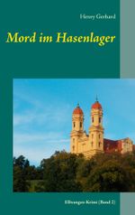 Mord im Hasenlager: Ellwangen-Krimi (Band 2) Cover des Buches Mord im Hasenlager: Ellwangen-Krimi (Band 2) (ISBN: 9783732283583)