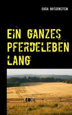 Ein ganzes Pferdeleben lang Cover des Buches Ein ganzes Pferdeleben lang (ISBN: 9783732291557)