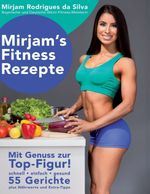 Mirjam's Fitness Rezepte Cover des Buches Mirjam's Fitness Rezepte (ISBN: 9783732325658)