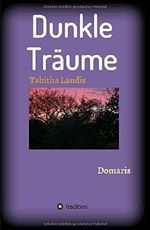 Dunkle Träume: Domaris Cover des Buches Dunkle Träume: Domaris (ISBN: 9783732352302)
