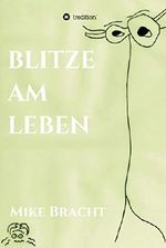 Blitze am Leben Cover des Buches Blitze am Leben (ISBN: 9783732356270)
