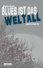 Blues ist das Weltall Cover des Buches Blues ist das Weltall (ISBN: 9783732370740)