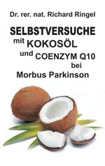 Selbstversuche mit KOKOSÖL u. COENZYM Q10 bei Morbus Parkinson Cover des Buches Selbstversuche mit KOKOSÖL u. COENZYM Q10 bei Morbus Parkinson (ISBN: 9783732371303)