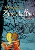 Die Reise mit dem Zauberballon Cover des Buches Die Reise mit dem Zauberballon (ISBN: 9783732376209)