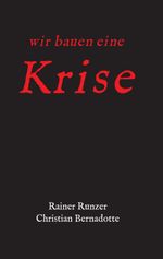 Wir bauen eine Krise Cover des Buches Wir bauen eine Krise (ISBN: 9783732377718)