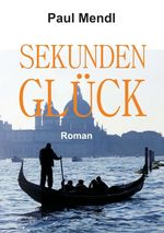 SEKUNDENGLÜCK Cover des Buches SEKUNDENGLÜCK (ISBN: 9783732378470)