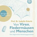 Von Viren, Fledermäusen und Menschen Cover des Buches Von Viren, Fledermäusen und Menschen (ISBN: 9783732407781)